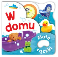 Okładka: Małe rączki. W domu