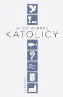 Okładka: W co wierzą katolicy