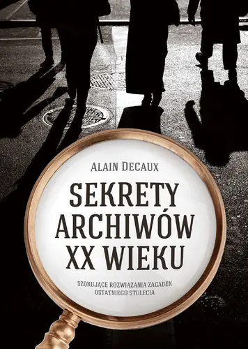 Okładka: Sekrety archiwów XX wieku