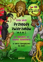 Okładka: Przygody zwierzaków od A do Z. An Alphabet of Animal Adventures w wersji dwujęzycznej dla dzieci