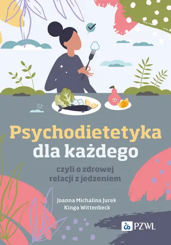 Okładka: Psychodietetyka dla każdego, czyli o zdrowej relacji z jedzeniem
