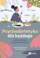 Okładka: Psychodietetyka dla każdego, czyli o zdrowej relacji z jedzeniem