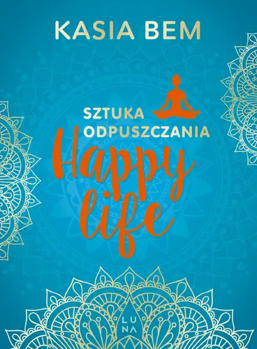 Okładka: Happy Life. Sztuka odpuszczania