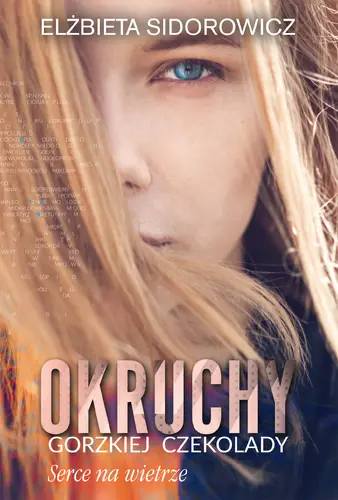 Okładka: Okruchy gorzkiej czekolady. Serce na wietrze