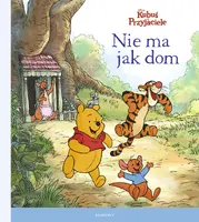 Okładka: Kubuś i Przyjaciele. Nie ma jak dom! Ilustrowana czytanka
