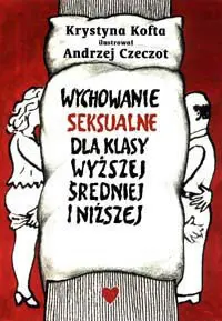 Okładka: Wychowanie seksualne dla klasy wyższej, średniej i niższej