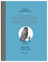 Okładka: O wiadukcie kolejowym, który chciał zostać mostem nad rzeką, i inne bajki