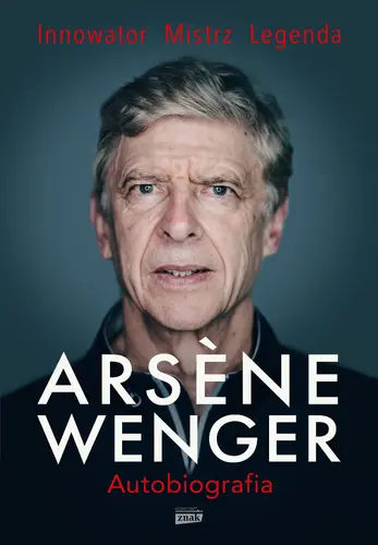 Okładka: Arsene Wenger. Autobiografia