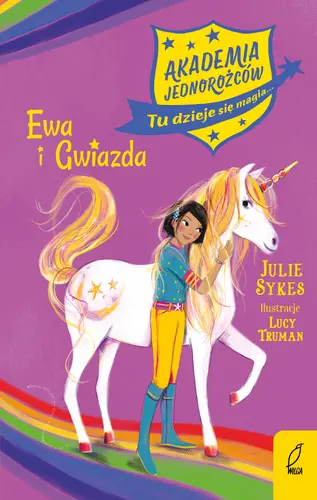 Okładka: Akademia Jednorożców. Ewa i Gwiazda. Tom 3