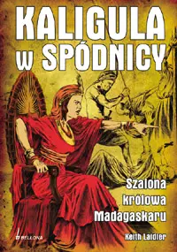 Okładka: Kaligula w spódnicy. Szalona królowa Madagaskaru