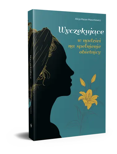 Okładka: WYCZEKUJĄCE. W nadziei na spełnienie obietnicy