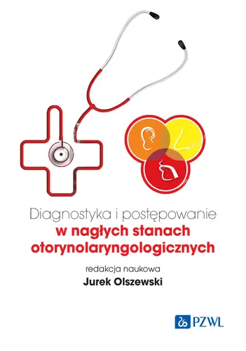 Okładka: Diagnostyka i postępowanie w nagłych stanach otorynolaryngologicznych