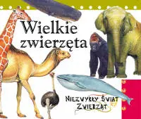 Okładka: Wielkie zwierzęta. Niezwykły świat zwierząt