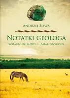 Okładka: Notatki geologa. Szmaragdy, złoto i… smak