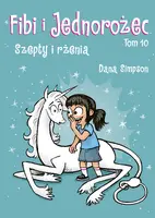 Okładka: Fibi i jednorożec. Tom 10. Szepty i rżenia