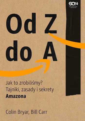 Okładka: Od Z do A. Jak to zrobiliśmy? Tajniki, zasady i sekrety Amazona