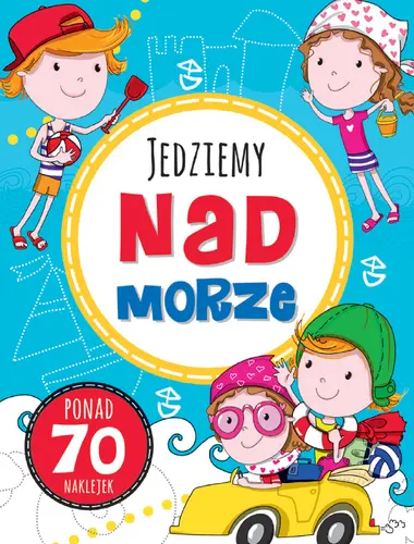 Okładka: Zabawy w podróży. Jedziemy nad morze