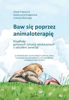 Okładka: Baw się poprzez animaloterapię