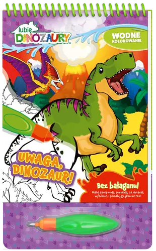 Okładka: Lubię Dinozaury. Wodne kolorowanie cz. 4 Uwaga, Dinozaur!