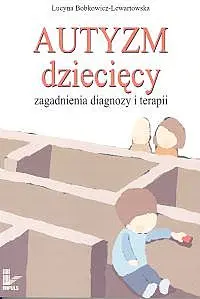 Okładka: Autyzm dziecięcy. Zagadnienia diagnozy i terapii