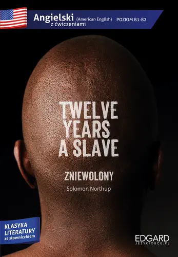 Okładka: Twelve years a slave/Zniewolony. Adaptacja klasyki z ćwiczeniami