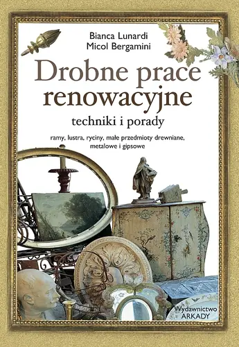 Okładka: Drobne prace renowacyjne techniki, porady