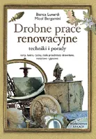 Okładka: Drobne prace renowacyjne techniki, porady