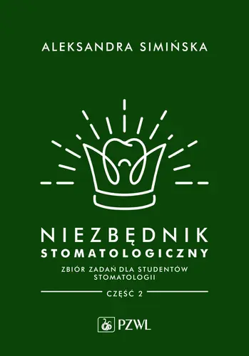 Okładka: Niezbędnik stomatologiczny. Zbiór zadań dla studentów stomatologii. Część 2