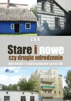 Okładka: Stare i nowe czy drugie odrodzenie. Rozmowa z rówieśnikiem Lecha W.