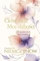 Okładka: Ciche cuda, Moc słabości