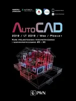 Okładka: AutoCAD 2019 / LT 2019 / Web / Mobile+ Kurs projektowania parametrycznego i nieparametrycznego 2D i 3D