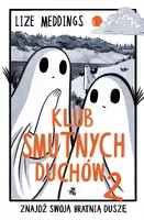 Okładka: Klub Smutnych Duchów. Znajdź swoją bratnią duszę. Tom 2
