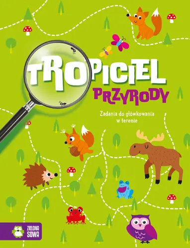 Okładka: Tropiciel przyrody. Zadania do główkowania w terenie