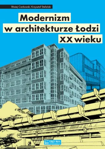 Okładka: Modernizm w architekturze Łodzi XX wieku