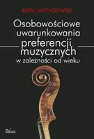 Okładka: Osobowościowe uwarunkowania preferencji muzycznych w zależności od wieku