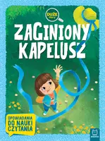 Okładka: Zaginiony kapelusz. Duże litery. Opowiadania do nauki czytania