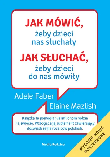 Okładka: Jak mówić, żeby dzieci nas słuchały. Jak słuchać, żeby dzieci do nas mówiły