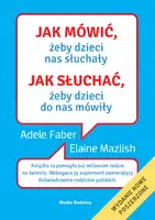 Okładka: Jak mówić, żeby dzieci nas słuchały. Jak słuchać, żeby dzieci do nas mówiły