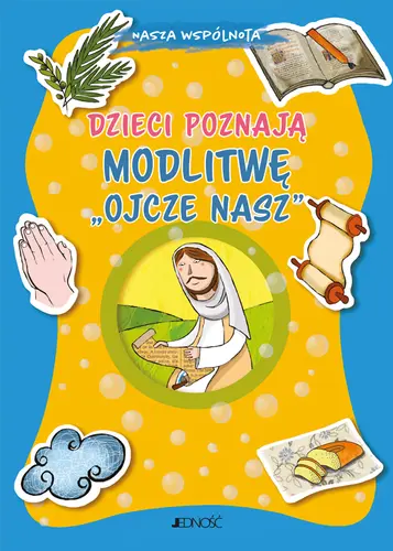 Okładka: Dzieci poznają modlitwę „Ojcze nasz”