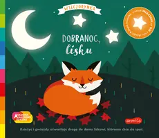 Okładka: Dobranoc, lisku. Akademia mądrego dziecka. Wieczorynka. Seria ze światełkami