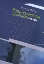 Okładka: Proza wyzwolonej generacji 1989-1999