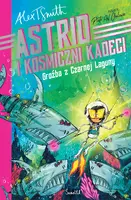 Okładka: Groźba z Czarnej Laguny. Astrid i kosmiczni kadeci
