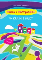 Okładka: Frida i przyjaciele. W krainie nudy