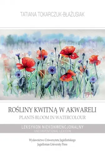 Okładka: Rośliny kwitną w akwareli / Plants Bloom in Watercolour