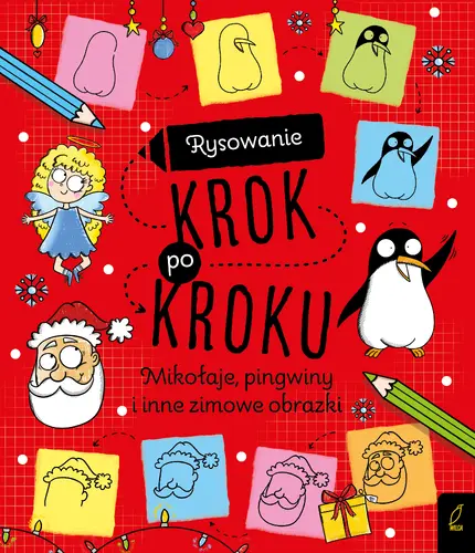 Okładka: Rysowanie krok po kroku. Mikołaje, pingwiny i inne zimowe obrazki
