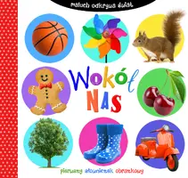 Okładka: Wokół nas. Maluch odkrywa świat