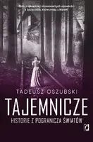 Okładka: Tajemnicze historie z pogranicza światów