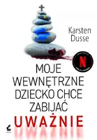 Okładka: Moje wewnętrzne dziecko chce zabijać uważnie