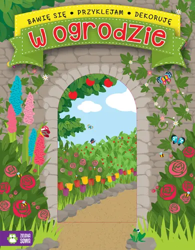 Okładka: Bawię się, przyklejam, dekoruję. W ogrodzie