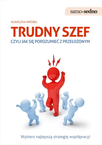 Okładka: Samo Sedno - Trudny szef, czyli jak porozumieć się z przełożonym